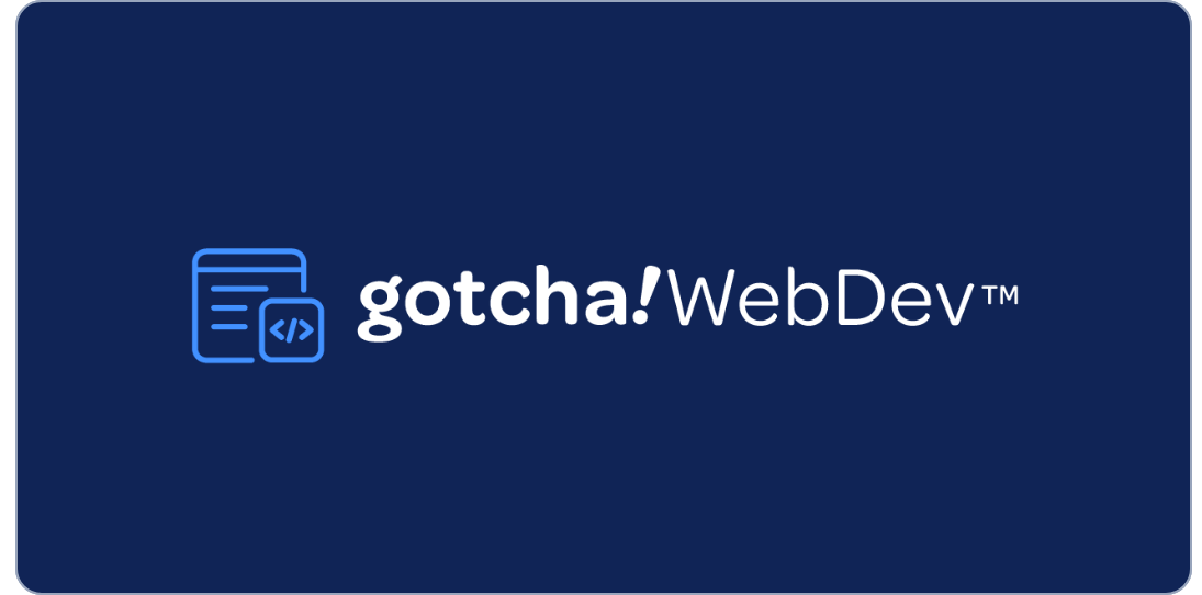 Gotcha!WebDev